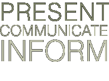 Present Communicate Inform